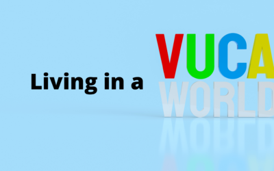 We are living in a VUCA World